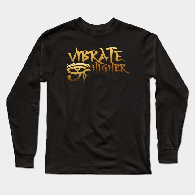 Vibrate Higher - Ancient Egyptian Eye of Ra Long Sleeve T-Shirt by hybridgothica